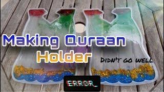 Quraan Holder Didn’t Go Well - Just Craftin’ Around