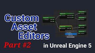 Custom Asset Editors Part 2: Implementing a Custom Graph Editor with UEdGraph