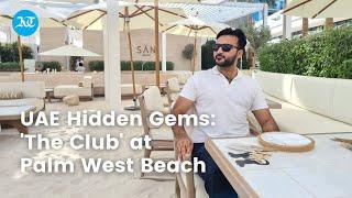 UAE Hidden Gems: 'The Club' at Palm West Beach