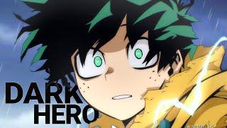 Vigilante Deku「My Hero Academia Season 6 "Dark Hero Arc" AMV」ᴴᴰ