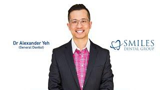 About the Doctor - Dr. Alexander Yeh @ Smiles Dental Group