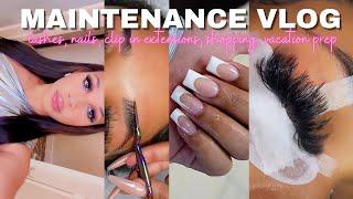 MAINTENANCE VLOG:LASHES, NAILS, CLIP IN HAIR EXTENSIONS, SHOPPING+ VACATION PREP, SELF CARE & MORE