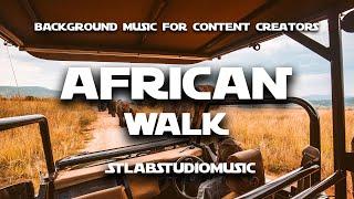 Background music for travel videos & vlogs | African music for videos | Royalty-free | African Walk