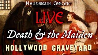 LIVE: Mausoleum Concert - "Death & the Maiden"