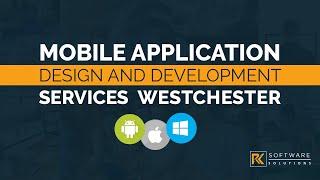 Mobile Application Design and Development Company Westchester  NY | App Development Services