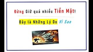 Lưu ý! Đừng Giữ Quá Nhiều Tiền Mặt!   Tại sao?