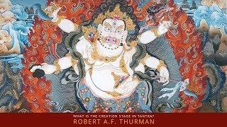 What is Creation Stage Tantra? Robert Thurman : Buddhism Explained - Force For Good Class Series