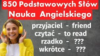 850 Podstawowych Słów w Języku Angielskim dla Początkujących-Nauka Angielskiego-Kompletny Przewodnik