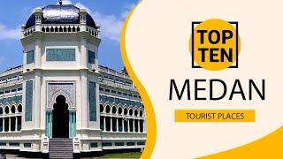 Top 10 Best Tourist Places to Visit in Medan | Indonesia - English