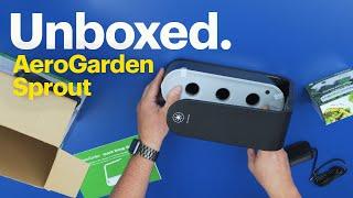 Unboxed: AeroGarden Sprout