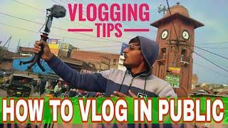 How to vlog in Public / Vlogging tips in Hindi / VS MONU vlogs