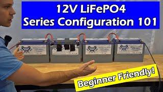 12V LiFePO4 Battery Series Configuration 101