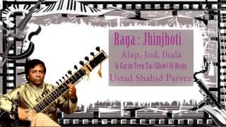 Raga : Jhinjhoti  - Ustad Shahid Parvez | Sitar  |  Sagarika Classical