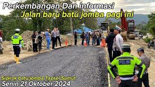 Development and Information on the New Batu Jomba Road This Morning