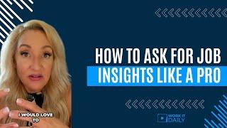 How to Ask for Job Insights Like a Pro