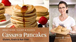 Best-Tasting Fluffy Cassava Flour Pancakes | Gluten Free