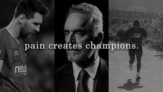 PAIN CREATES CHAMPIONS - Motivational Speech