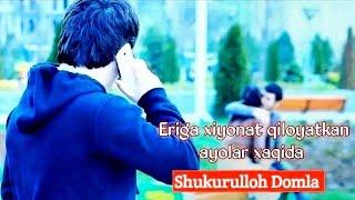 Shukurulloh Domla - Eriga xiyonat qiloyatkan ayolar xaqida