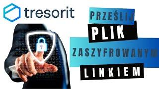  TRESORIT SEND Jak bezpiecznie przesłać dokument skan poufne dane linkiem? SZYFROWANIE END TO END