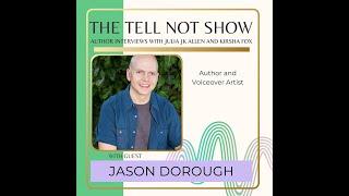 The Tell Not Show S5 Episode 17 with Author Jason Dorough