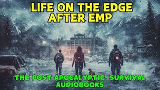 The Post Apocalyptic, Survival Series - Life on the Edge After EMP [ 1-5 ] | Full Audiobook