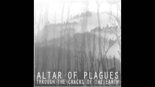 Altar of Plagues- Through The Cracks Of The Earth (Full Album)