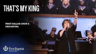 “That’s My King” with Leona Rupert, First Dallas Choir & Orchestra |   September 22, 2024