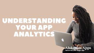 ALAKAZAM APPS: UNDERSTANDING YOUR APP ANALYTICS