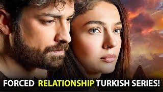 Top 7 Forced Relationship Turkish Series With English Subtitles