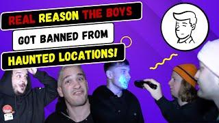 The REAL reason THE BOYS got banned from Haunted Locations // entitled YouTuber syndrome