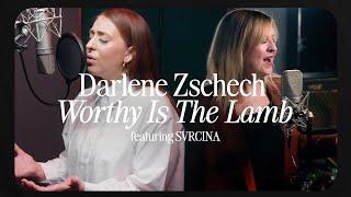 Darlene Zschech - Worthy Is The Lamb (ft. SVRCINA) Music Video