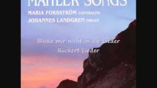 Mahler songs - Maria Forsström - Blicke mir nicht in die Lieder