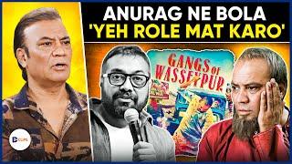 Gangs of Wasseypur’s Casting Stories of Vipin Sharma & Working With Pankaj Tripathi, Anurag Kashyap