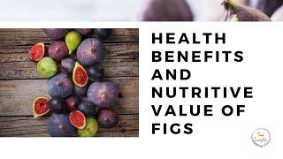 Figs Health Benefits and Nutritive Value