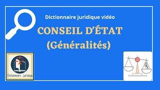 Le CONSEIL d'ÉTAT généralités en droit public dans le dictionnaire juridique en vidéo 