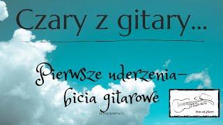 Pierwsze uderzenia - bicia gitarowe (strumming) @Czaryzgitary