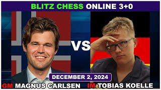 Magnus Carlsen vs IM Tobias Koelle | Blitz Chess 3+0 | ChessCom | December 2, 2024