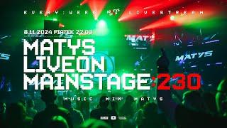 MATYS Live on Mainstage:230  | 8.11.2024