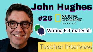 John Hughes Interview: Master ELT Materials Writer