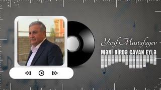 Yusif Mustafayev - Məni birdə cavan eylə