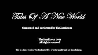 Tales Of A New World - TheJazzRoom [DEMO]