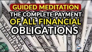 Guided Meditation - The Complete Payment Of All Financial Obligations