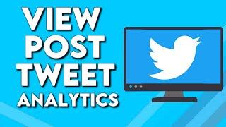 How To View Post Tweet Analytics on Twitter PC