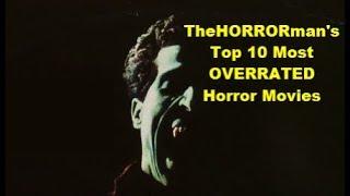 TheHORRORman's Top 10 Most OVERRATED Horror Movies