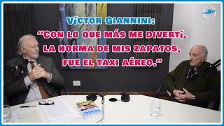 Víctor Giannini: “Con lo que más me divertí, la horma de mis zapatos, fue el taxi aéreo.”