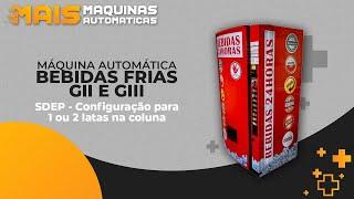 Maquina Automática de Bebidas Frias G II e G III - SDEP Configuração para 1 ou 2 latas na coluna