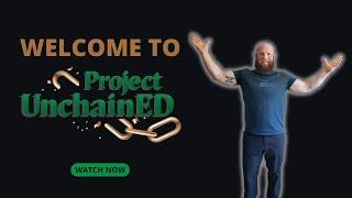 Welcome to Project UnchainED