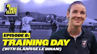 Training Day (with Clarisse Le Bihan!) | Ep 8