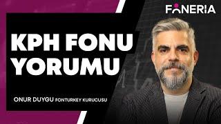 KPH Fonu Yorumu I Onur Duygu | Foneria Tv