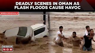 Oman Floods Update | Heavy Rainfall Swept Away Vechiles, Kills Over Dozens | Rescue Ops On